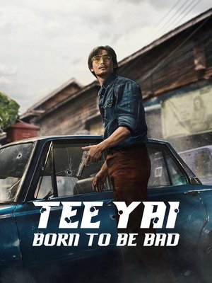 Tee Yai Born to Be Bad (2025) Poster