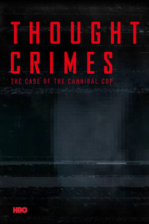 Thought Crimes The Case of the Cannibal Cop (2015)