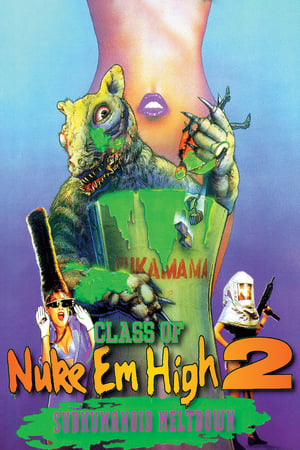 Class of Nuke Em High Part II: Subhumanoid Meltdown (1991)
