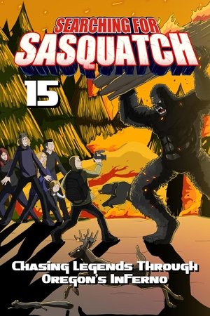 Searching for Sasquatch 15 Chasing Legends Through Oregons Inferno (2025)
