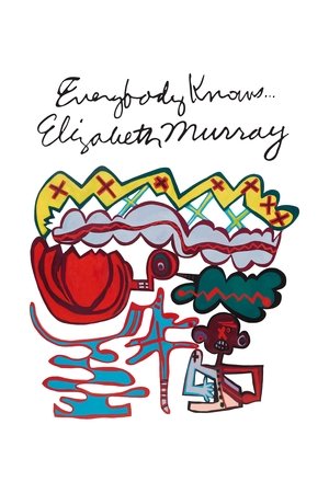 Everybody Knows Elizabeth Murray (2016)