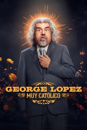 George Lopez Muy Catolico (2025)