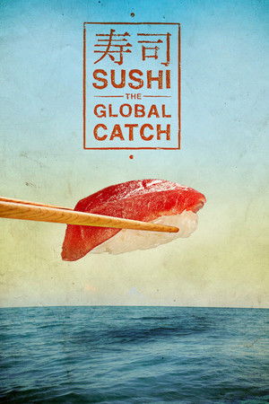 Sushi The Global Catch (2011)