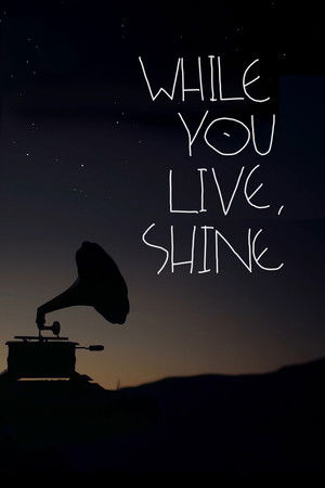 While You Live, Shine (2018)
