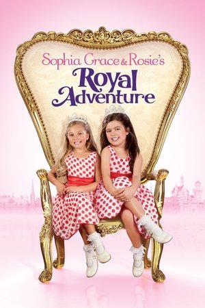 Sophia Grace & Rosies Royal Adventure (2014)