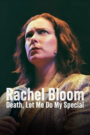 Rachel Bloom Death, Let Me Do My Special (2024)