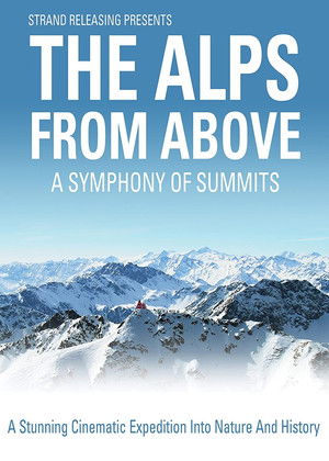 A Symphony of Summits The Alps from Above (2013)