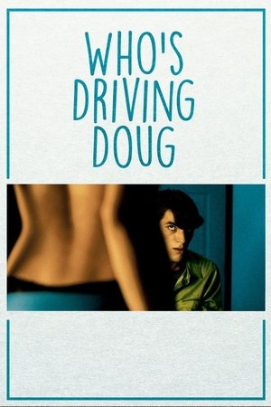 Whos Driving Doug (2016)