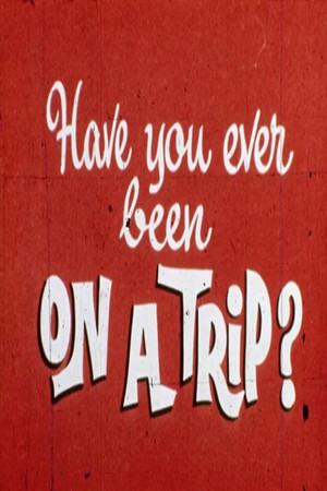 Have You Ever Been on a Trip (1970)