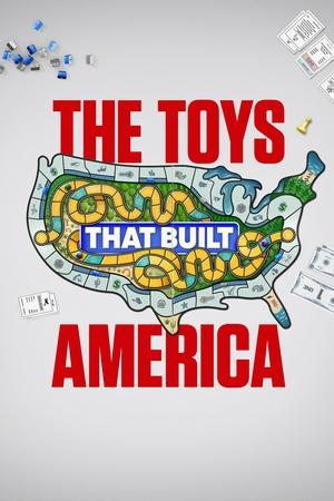 The Toys That Built America (2021-)