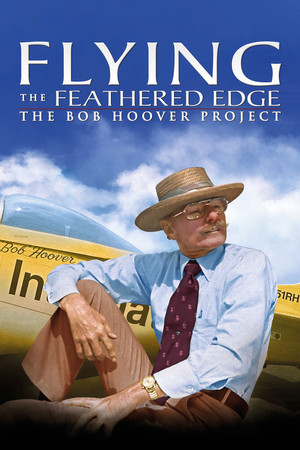 Flying the Feathered Edge The Bob Hoover Project (2014)