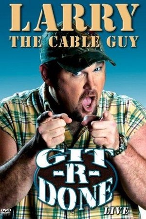 Larry the Cable Guy: GitRDone (2004)