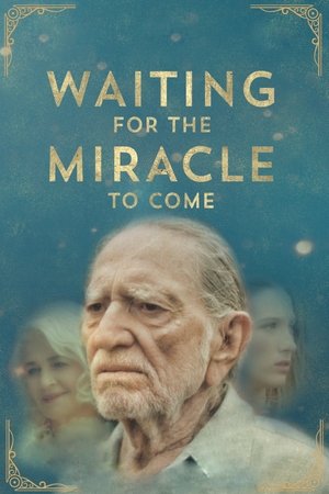 Waiting for the Miracle to Come (2016)