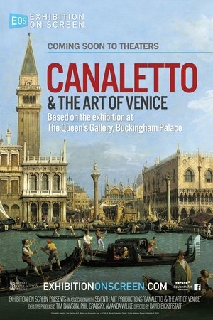 Exhibition on Screen Canaletto the Art of Venice (2017)