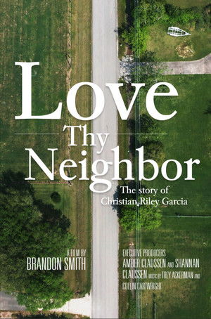 Love Thy Neighbor The Story of Christian Riley Garcia (2021)