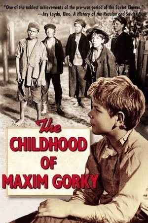 Gorky 1 The Childhood of Maxim Gorky (1938)