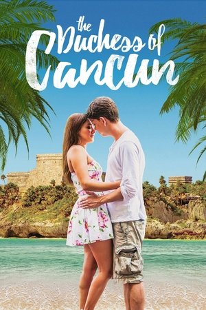 The Duchess of Cancun (2018)