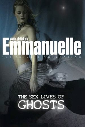 Emmanuelle the Private Collection: The Sex Lives of Ghosts (2004)