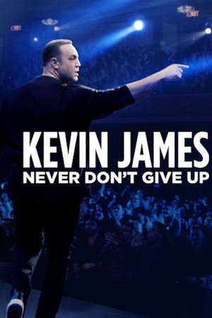 Kevin James: Never Dont Give Up (2018)