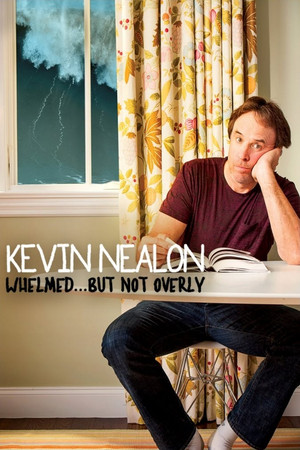 Kevin Nealon: Whelmed, But Not Overly (2012)