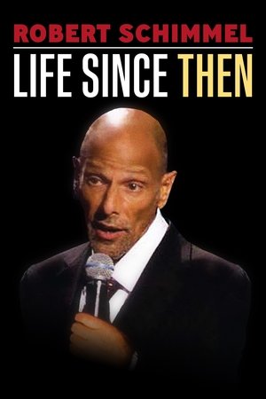 Robert Schimmel Life Since Then (2009)