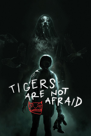 Tigers Are Not Afraid (2017)