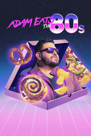 Adam Eats the 80s (2022-)