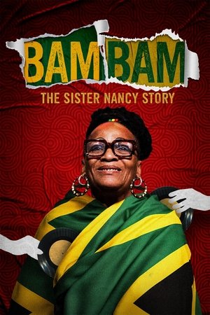 Bam Bam The Sister Nancy Story (2024)