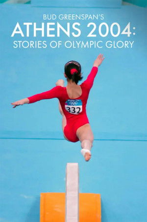Bud Greenspans Athens 2004: Stories of Olympic Glory (2005)