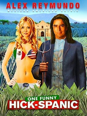 Alex Reymundo: One Funny HickSpanic (2007)