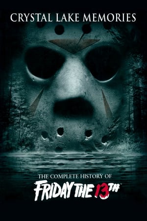 Crystal Lake Memories The Complete History of Friday the 13th (2013)