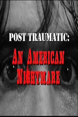 Post Traumatic An American Nightmare (2009)