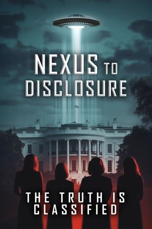 Nexus to Disclosure the Truth Is Classified (2025)