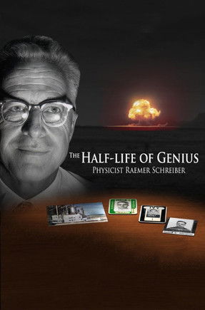 The HalfLife of Genius Physicist Raemer Schreiber (2016)