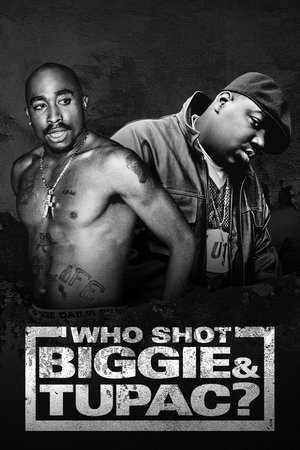 Who Shot Biggie &amp; Tupac? (2017)
