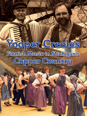 Yooper Creoles Finnish Music in Michigans Copper Country (2019)