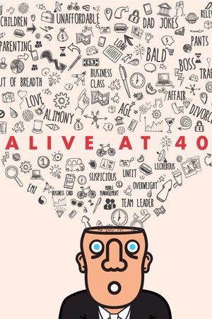 Alive at 40 (2017)