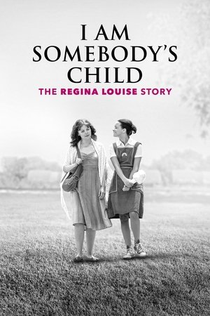 I Am Somebodys Child: The Regina Louise Story (2019)