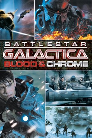Battlestar Galactica: Blood &amp; Chrome (2012)