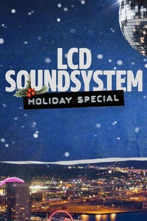 The LCD Soundsystem Holiday Special (2021)