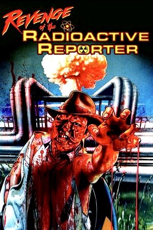 Revenge of the Radioactive Reporter (1990)