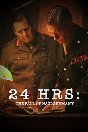 24 Hours The Fall of Nazi Germany (2025)
