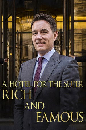 A Hotel for the Super Rich Famous (2018)