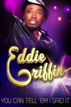 Eddie Griffin You Can Tell Em I Said It (2011)