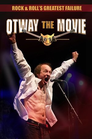 Rock and Rolls Greatest Failure: Otway the Movie (2013)
