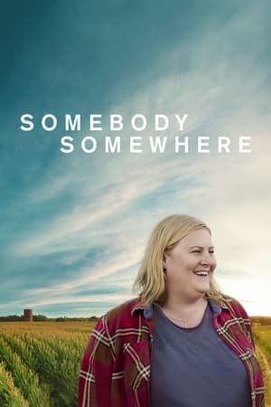 Somebody Somewhere (2022-)