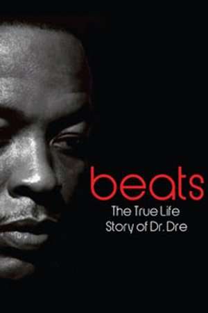 Beats The Life Story of Dr Dre (2014)