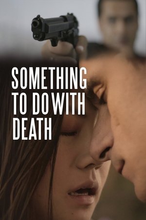 Something to Do with Death (2018)