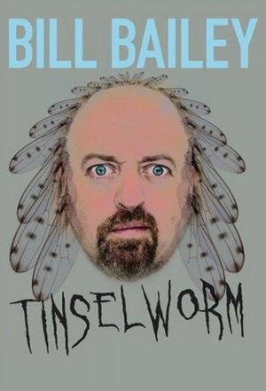 Bill Bailey Tinselworm (2008)