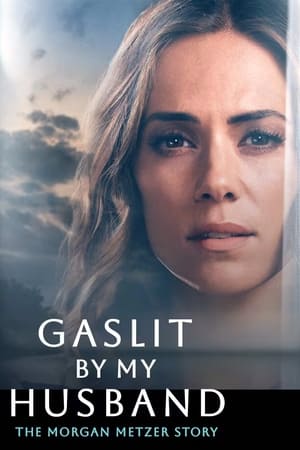 Gaslit by My Husband The Morgan Metzer Story (2024)